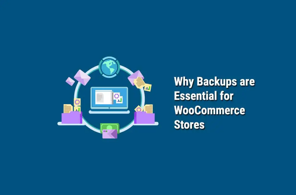Why-Backups-are-Essential-for-WooCommerce Stores