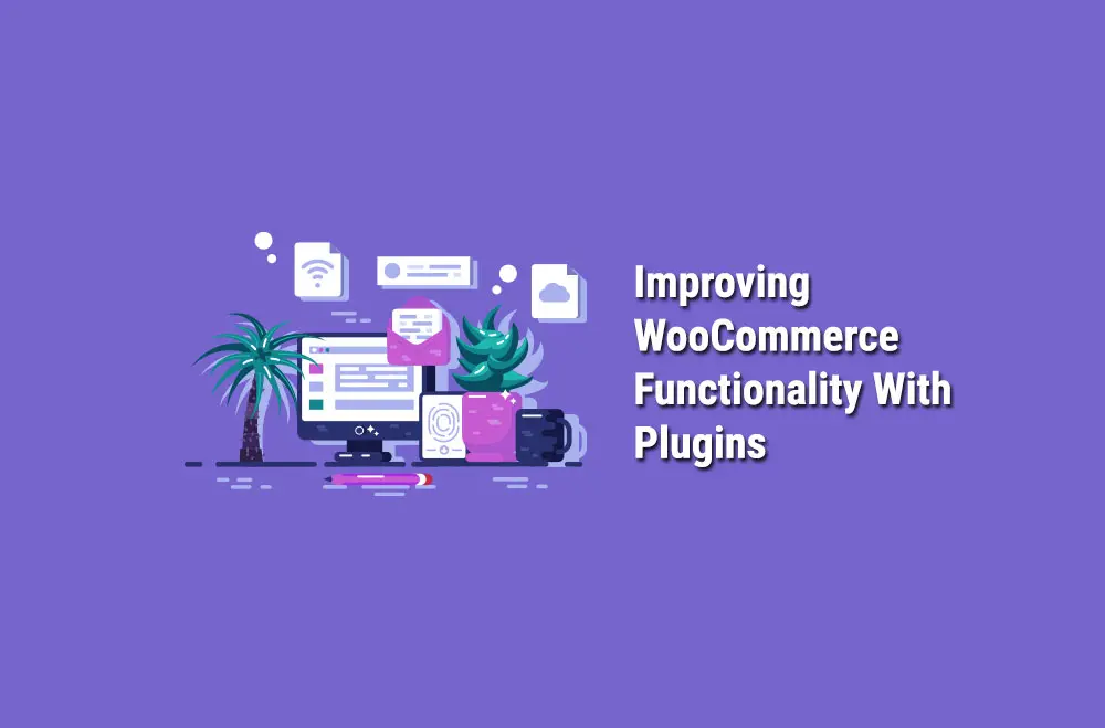 Improving-WooCommerce-Functionality-With-Plugins