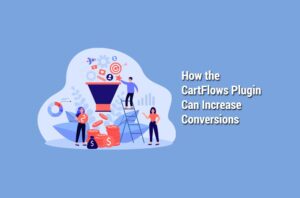 How the CartFlows Plugin Can Increase Conversions