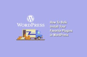 How To Bulk Install Your Favorite Plugins in WordPress