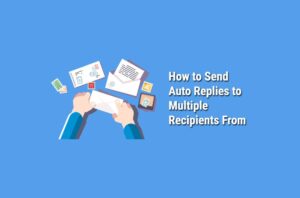 How to Send Auto Replies to Multiple Recipients From a WordPress Contact Form